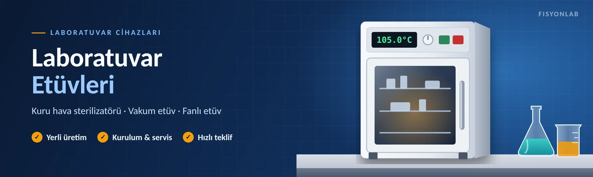 FisyonLab laboratuvar etüvleri: kuru hava sterilizatörü, vakum ve fanlı etüv modelleri