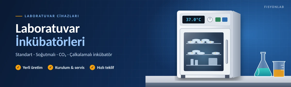 FisyonLab laboratuvar inkübatörleri: standart, soğutmalı, CO₂ ve çalkalamalı inkübatör modelleri