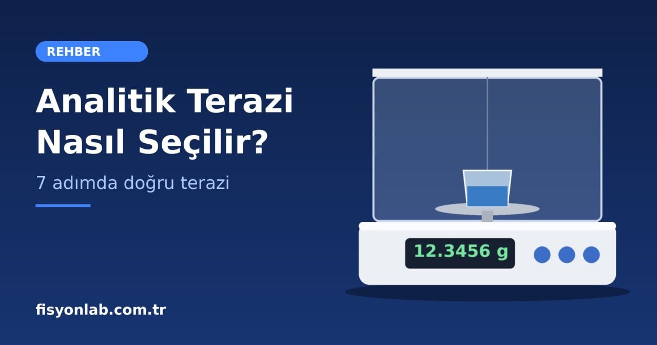 Analitik Terazi Nasıl Seçilir? 7 Adımda Doğru Terazi