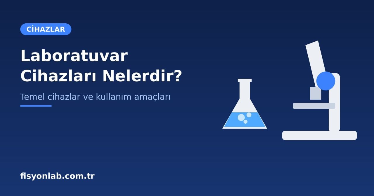 Laboratuvar Cihazları Nelerdir?