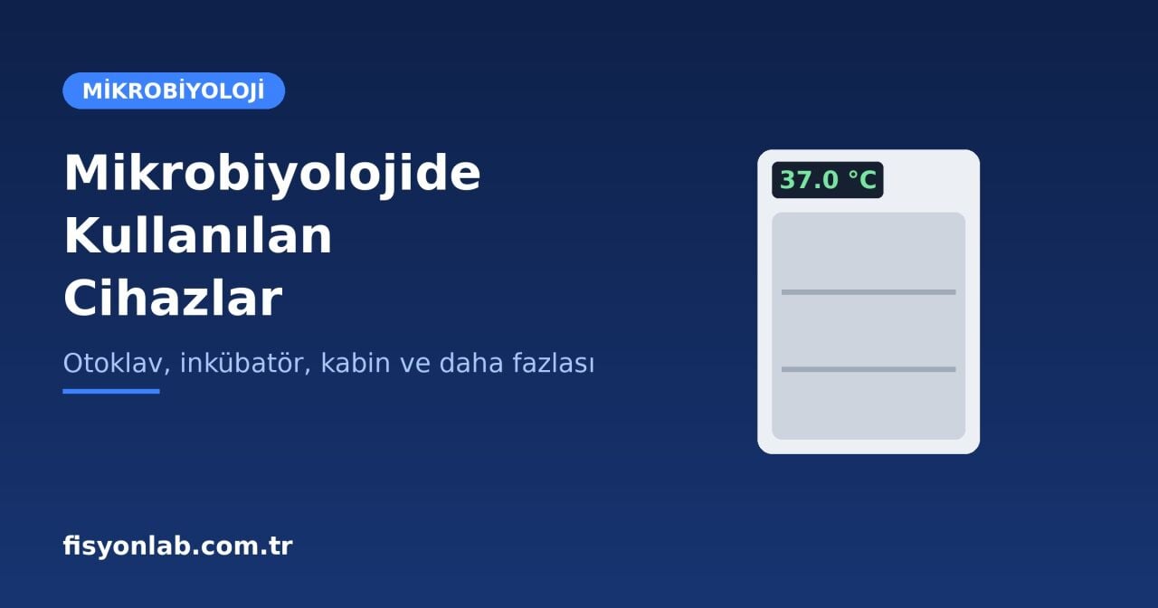 Mikrobiyoloji Laboratuvarında Kullanılan Cihazlar Nelerdir?